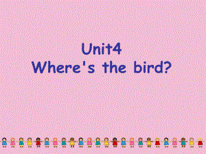 译林版三年级下册英语Unit 4 Where’s the bird？课件1.ppt