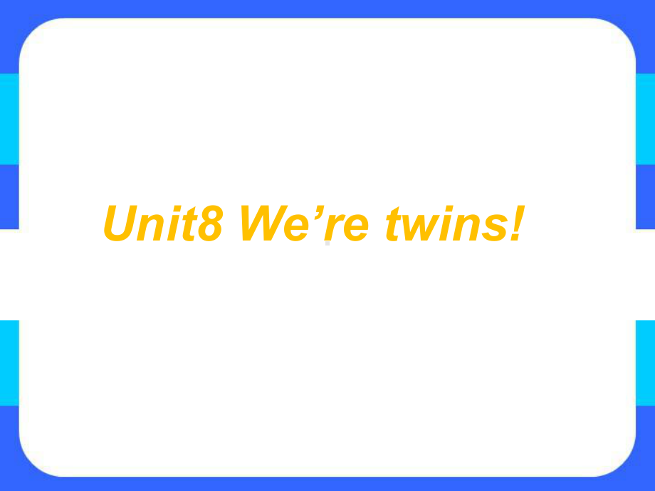 译林版三年级下册英语Unit 8 We’re twins！课件4.ppt_第1页