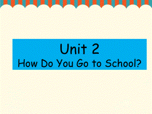 译林版五下英语Unit 2 How do you come to school -句型操练.ppt