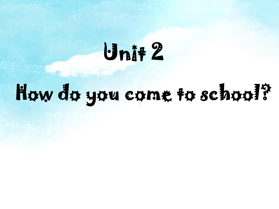 译林版五下英语Unit 2 How do you come to school 课件3.ppt_第1页