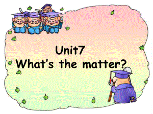 译林版四下英语Unit7 What's the matter课件3.ppt