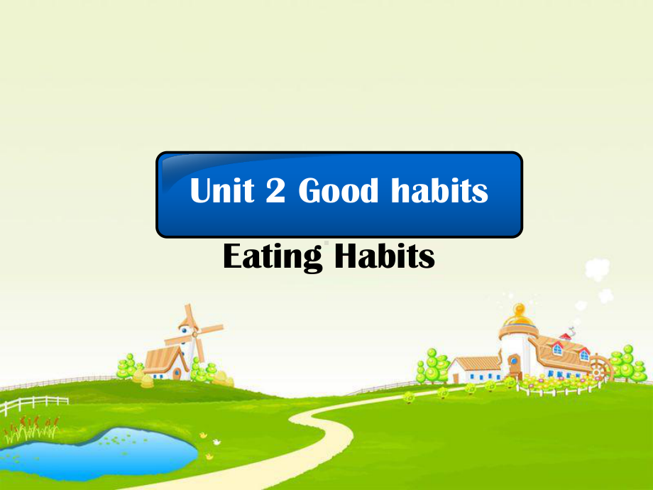 译林版六下英语Unit 2 Good habits-Eating habits.ppt_第1页