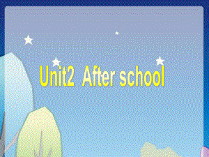 译林版四下英语Unit 2 After school课件2.ppt