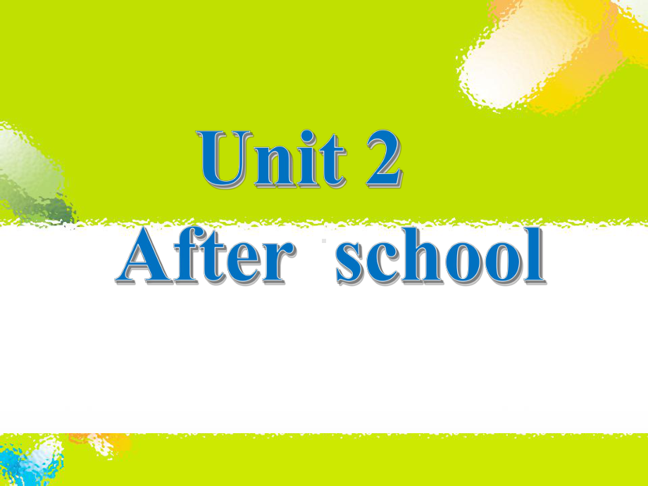 译林版四下英语Unit 2 After school课件3.pptx_第1页