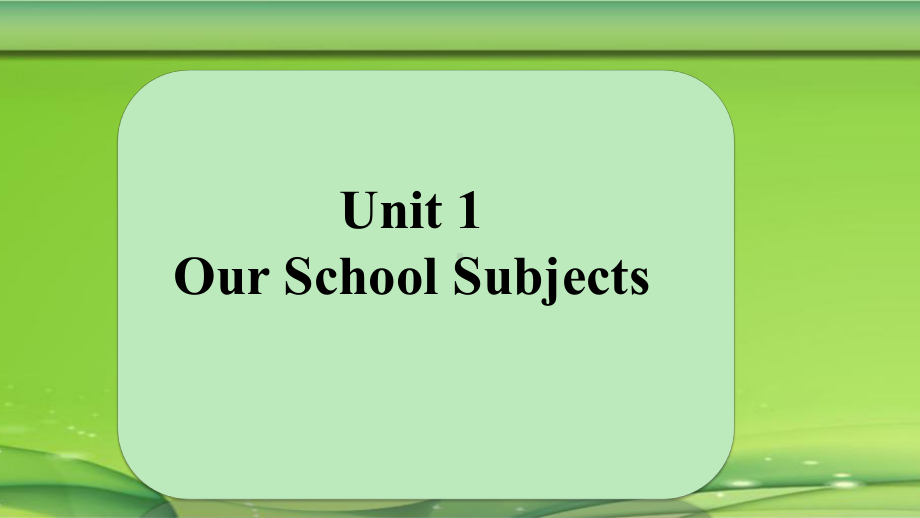 译林版四下英语Unit 1 Our School Subject课件2.ppt_第1页