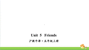 沪教牛津版五年级上英语Unit 5 Friends课件.ppt