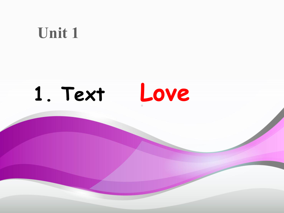 英语泛读教程第一册(第三版)Unit1Love课件.ppt_第1页