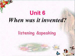 九年级英语全册-Unit-6-When-was-it-invented-Section-A(1a-1c)课件-(新版)人教新目标版.pptx