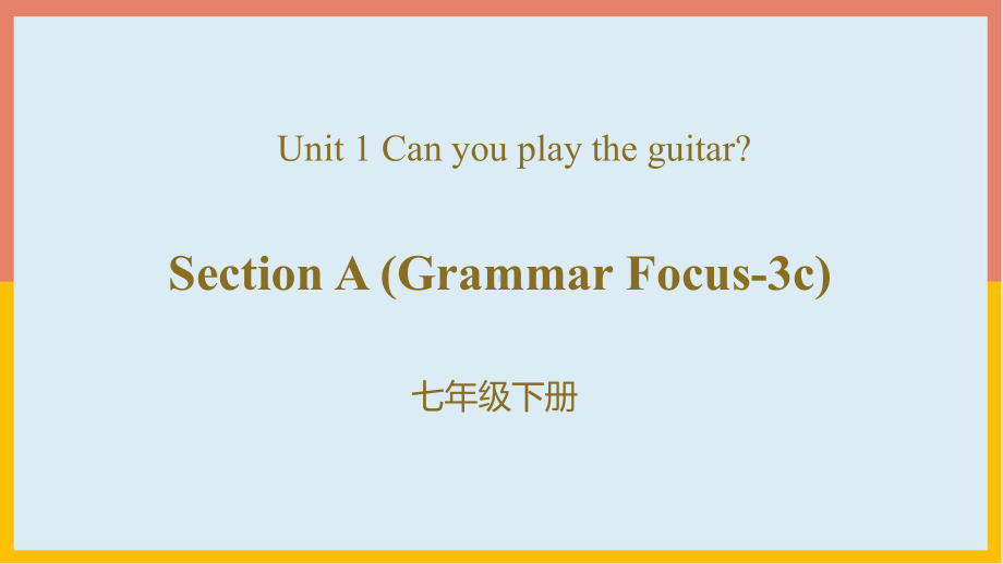 人教版英语七年级下册课件-Unit 1 Section A (Grammar Focus-3c).pptx_第1页