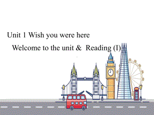 Unit 1 Wish you were here Welcome to the unit and ReadingI ppt课件-（2020）新牛津译林版高中英语高二选择性必修第三册.pptx