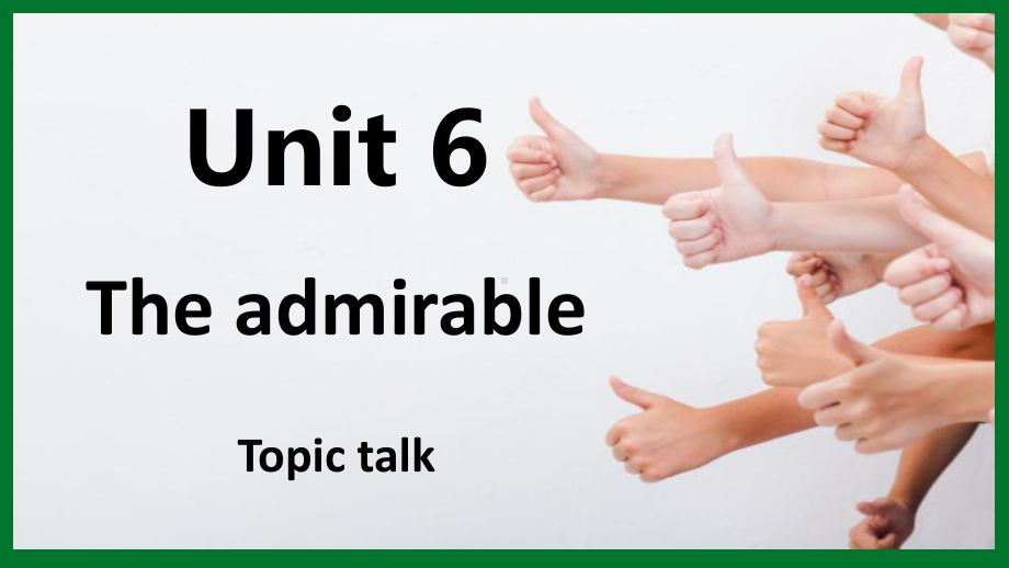 unit 6 The admirable Topic talk-ppt课件-（2020）新北师大版高中英语高一必修第二册 .pptx_第1页