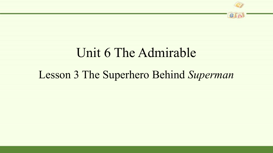 （2020）新北师大版高中英语必修第二册Unit 6 The Admirable Lesson 3 The Superhero Behind Superman- ppt课件.pptx_第1页