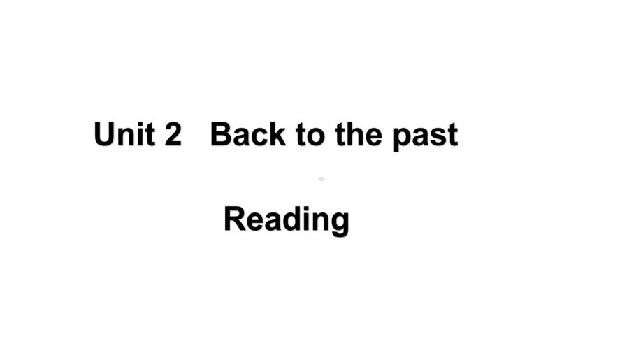 Unit 3 Back to the past Reading ppt课件-（2020）新牛津译林版高中英语选择性必修第三册.pptx_第1页