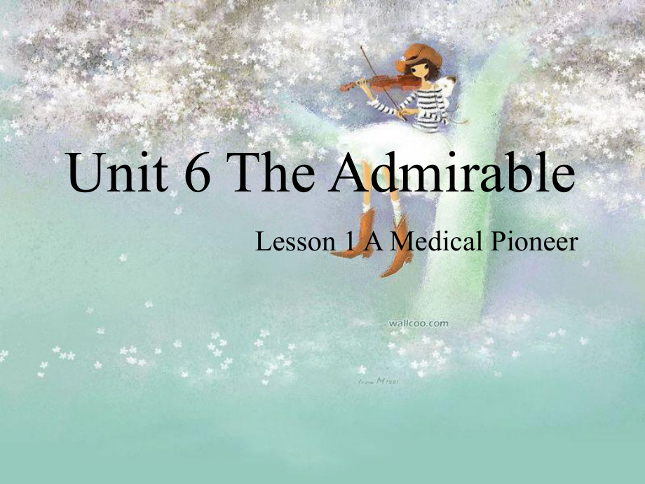 Unit 6 The Admirable Lesson 1 ppt课件（2020）新北师大版高中英语必修第二册.pptx_第1页