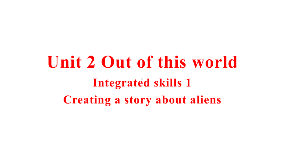 Unit 2 Out of this world Integrated skills 1 ppt课件-（2020）新牛津译林版高中英语高二选择性必修第三册.pptx_第1页