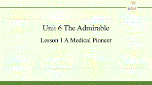 （2020）新北师大版高中英语必修第二册Unit 6 The Admirable Lesson 1 A Medical Pioneer- ppt课件.pptx