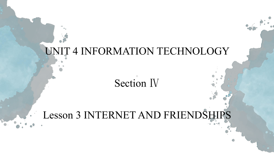 Unit 4 Information Technology Section ⅣLesson 3ppt课件（2020）新北师大版高中英语必修第二册.pptx_第1页