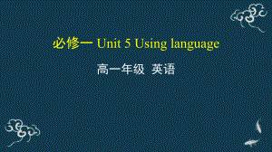 Unit 5 Using language ppt课件-（2019）新外研版高中英语必修第一册.pptx