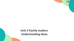 Unit 3 Family matters understanding ideas ppt课件-（2019）新外研版高中英语高一必修第一册 (2).pptx