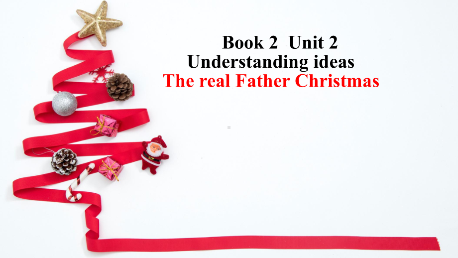 Unit 2 The real Father Christmas ppt课件-（2019）新外研版高中英语必修第二册.pptx_第1页