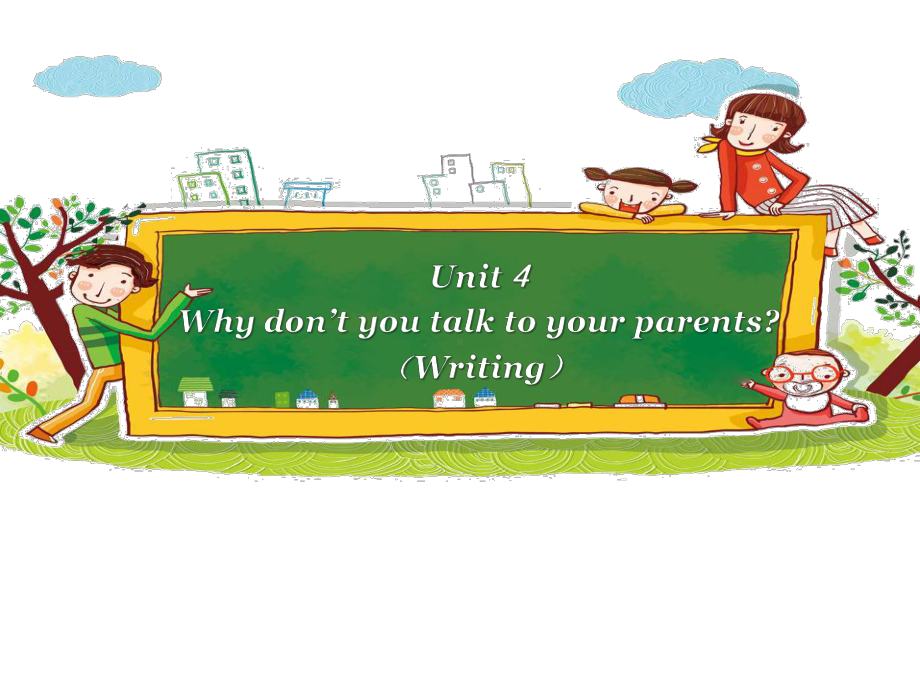 英语公开课说课课件-Unit-4-Why-don’t-you-talk-to-your-parents-(Writing).pptx_第1页