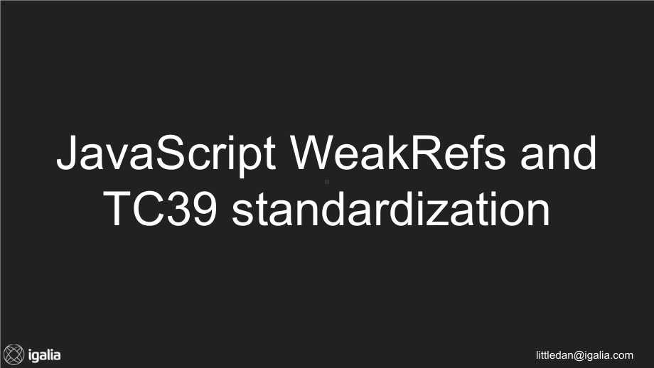 JavaScript WeakRefs and TC39 standardization.pptx_第1页