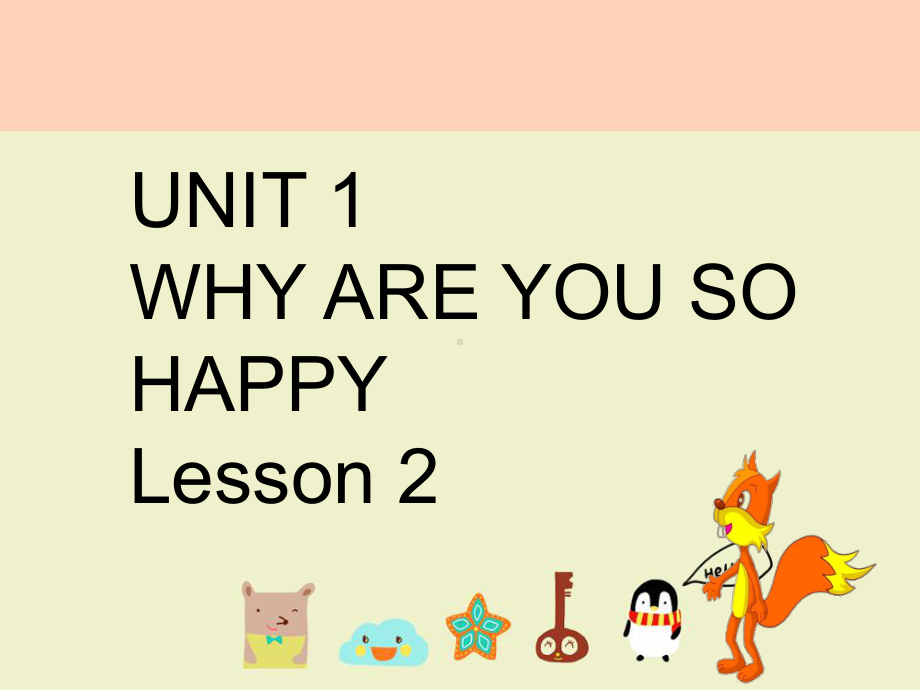 四年级上册英语课件-UNIT-1-WHY-ARE-YOU-SO-HAPPY-Lesson-2-1｜北京课改版.ppt_第1页