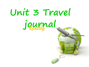 必修一Unit3Traveljournal阅读课公开课课件.pptx