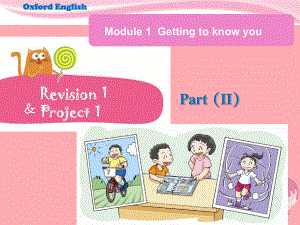 四年级英语上册-Module-1-Getting-to-know-you(Revision)课件1-牛津上海版.ppt