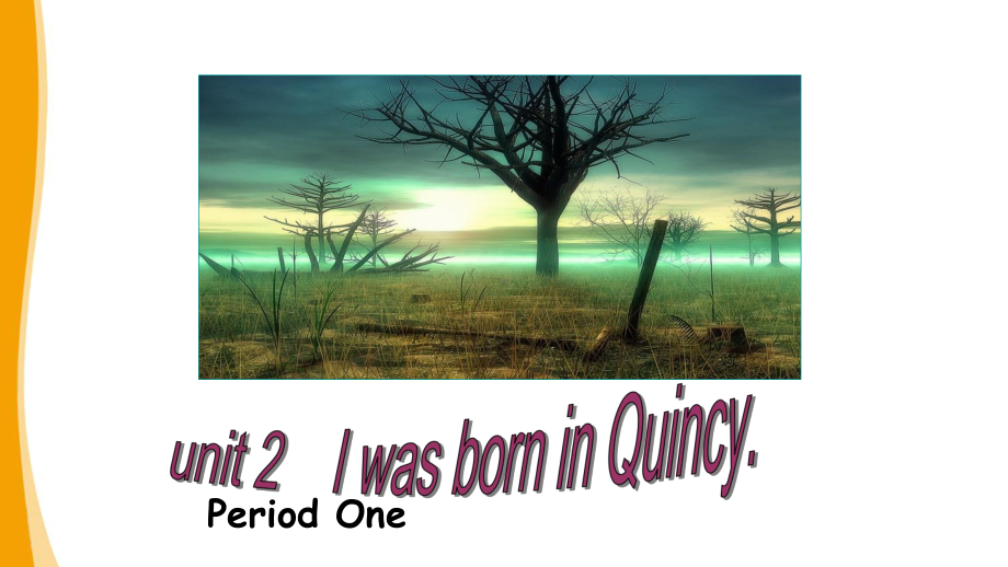 外研版七下M7U2-I-was-born-in-Quincy公开课ppt课件.ppt_第1页