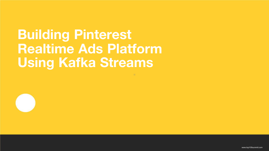 Building Pinterest Real-Time Ads Platform Using Kafka Streams.pptx_第1页