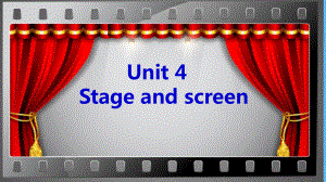 Unit 4 Stage and screen Understanding ideas ppt课件-（2019）新外研版高中英语必修第二册 (1).pptx