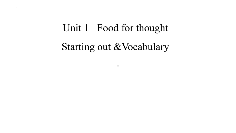 Unit 1 Food for thought Starting out&Vocabulary ppt课件-（2019）新外研版高中英语必修第二册.pptx_第1页