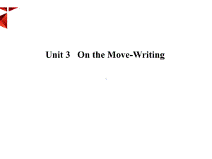 Unit 3 On the Move Writing ppt课件-（2019）新外研版高中英语必修第二册.pptx