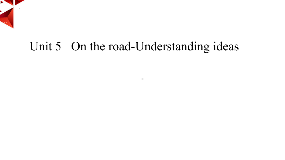 Unit 5 On the road Understanding ideas ppt课件- （2019）新外研版高中英语必修第二册.pptx_第1页