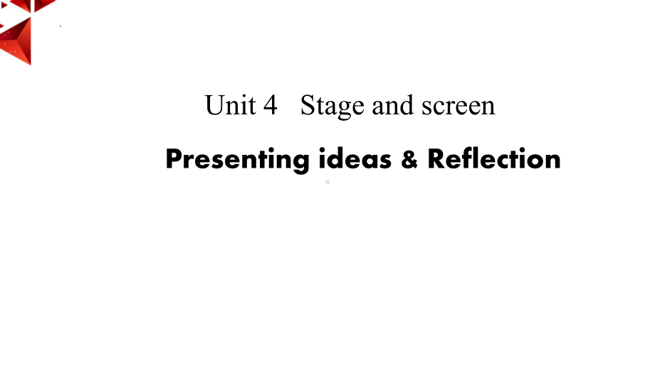 Unit 4 Presentingideas&Reflection ppt课件-（2019）新外研版高中英语必修第二册.pptx_第1页