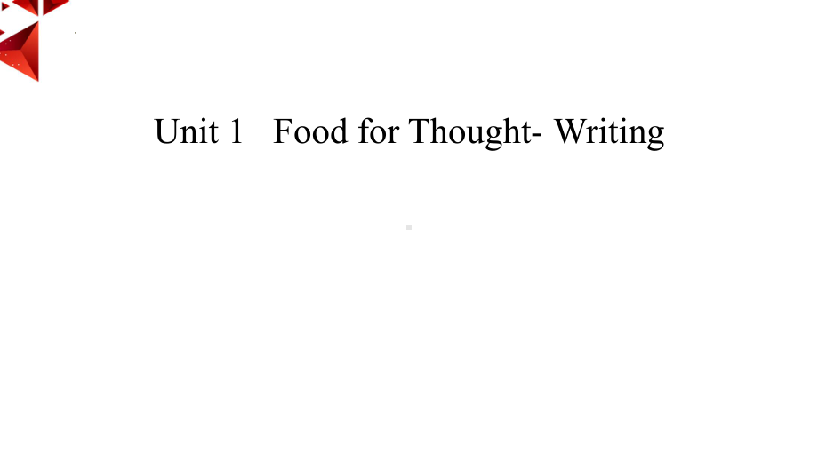 Unit 1 Food for Thought Writing ppt课件-（2019）新外研版高中英语必修第二册.pptx_第1页