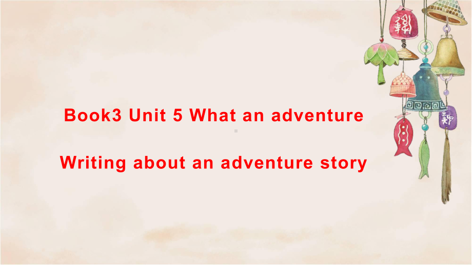 Unit 5 What anadventure Writing ppt课件-（2019）新外研版高中英语必修第三册.pptx_第3页