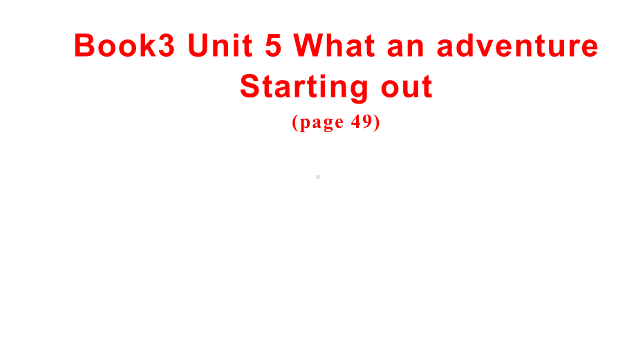 Unit 5 What anadventure Start ing out&vocabulary ppt课件-（2019）新外研版高中英语必修第三册.pptx_第2页