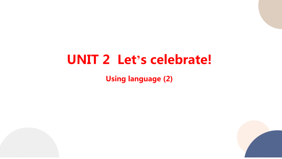 Unit 2 Let’s celebrate! Using language(2) ppt课件-（2019）新外研版高中英语必修第二册.pptx_第1页