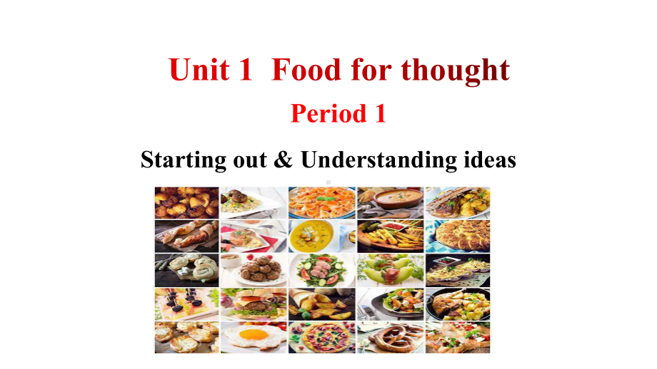 Unit 1 Food for thought Starting out&Understanding ideas ppt课件-（2019）新外研版高中英语必修第二册.pptx_第1页