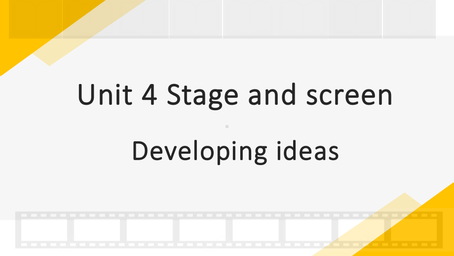 Unit 4 Stage and screen Developing ideas ppt课件-（2019）新外研版高中英语必修第二册.pptx_第1页