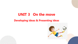 Unit 3 Developing ideas&Presentingideas阅读 语言点 ppt课件-（2019）新外研版高中英语必修第二册.pptx