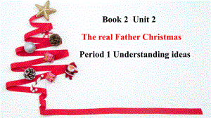 Unit 2 ReadingTherealFatherChristmas ppt课件-（2019）新外研版高中英语必修第二册.pptx