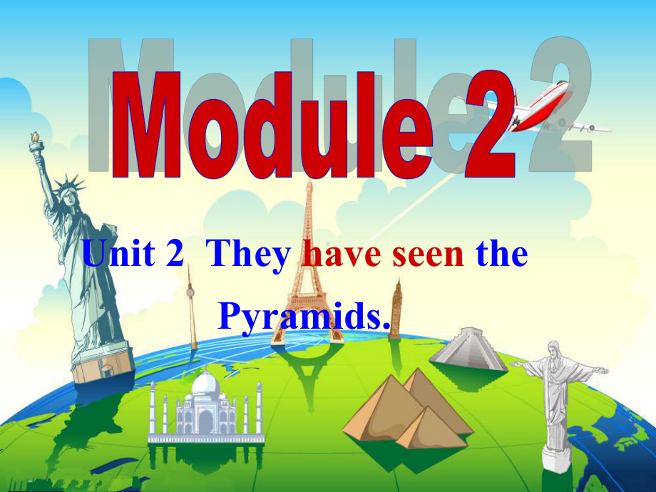 八年级英语下册《Module-2-Unit-2-They-have-seen-the-Pyramids》课件-(新版)外研版.ppt_第1页