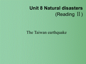 八年级英语上册-Unit-8-Natural-disasters-reading-2课件-(新版)牛津版.ppt