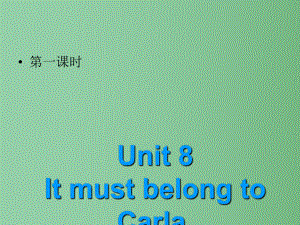 九年级英语全册-Unit-8-It-must-belong-to-Carla-Section-B(2a-3b)课件-(新版)人教新目标版A.ppt