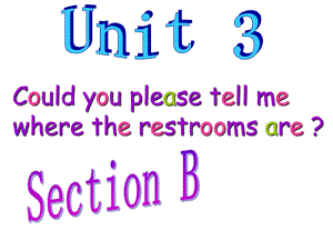 九年级英语全册Unit3CouldyoupleasetellmewheretherestroomsareSectionB1课件(新版)人教新目标版.ppt