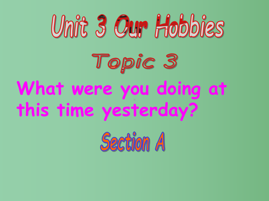 八年级英语上册-Unit-3-Topic-3-What-were-you-doing-at-this-time-yesterday课件-(新版)仁爱版.ppt_第1页