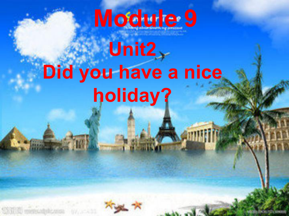 外研版（三起）四下英语：M9U2Didyouhaveaniceholiday？课件.ppt_第1页